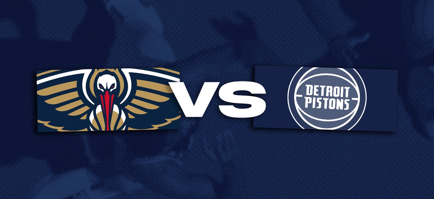 New Orleans Pelicans vs. Detroit Pistons