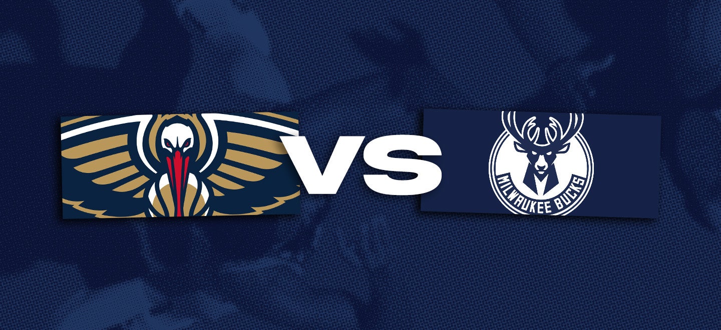 New Orleans Pelicans vs. Milwaukee Bucks