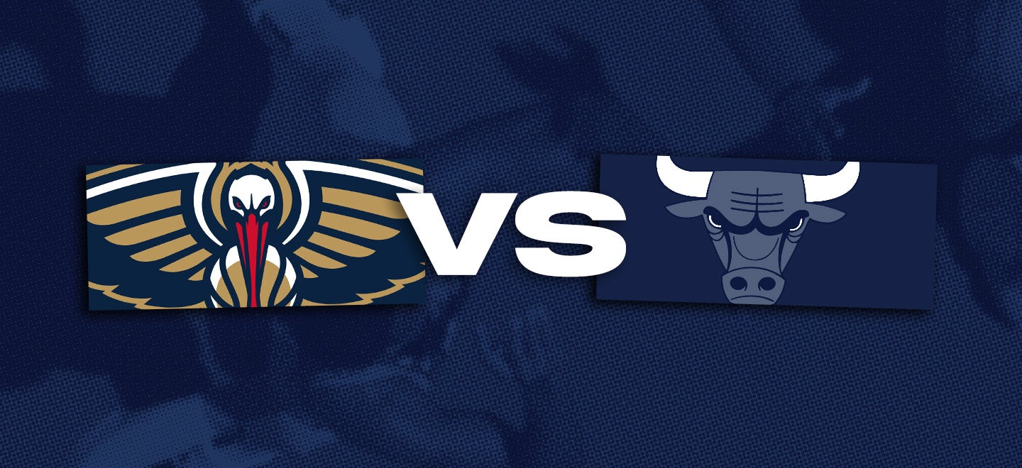 New Orleans Pelicans vs. Chicago Bulls