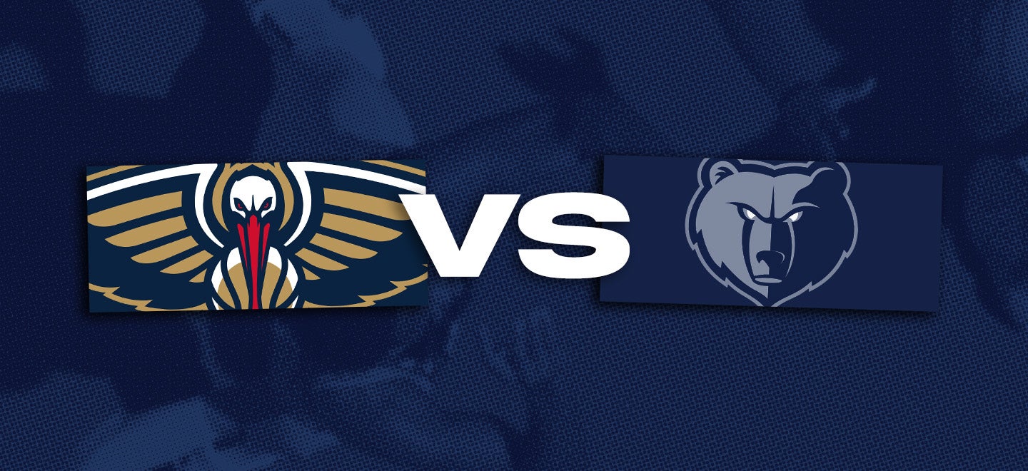 New Orleans Pelicans vs. Memphis Grizzlies