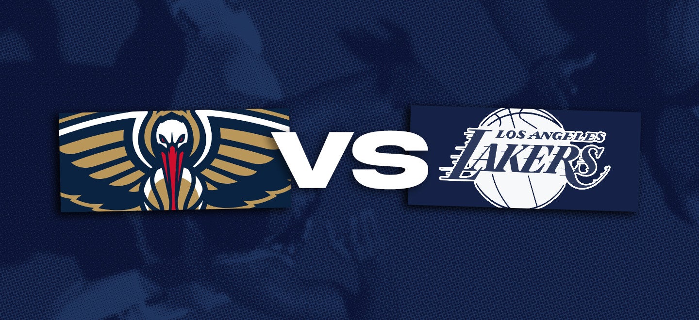 New Orleans Pelicans vs. Los Angeles Lakers