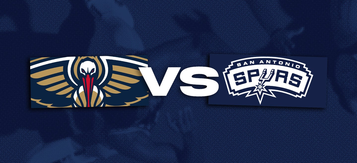 New Orleans Pelicans vs. San Antonio Spurs