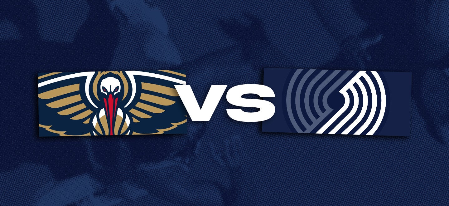 New Orleans Pelicans vs. Portland Trail Blazers